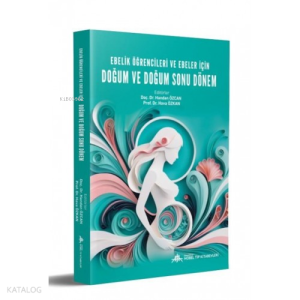 Ebelik Öğrencileri Ve Ebeler İçin Doğum Ve Doğum Sonu Dönem