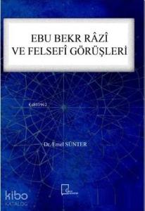 Ebu Bekr Razi ve Felsefi Görüşleri