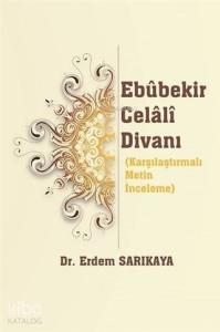 Ebubekir Celali Divanı; Karşılaştırmalı Metin İnceleme