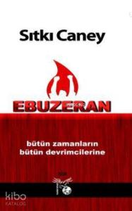 Ebuzeran; Bütün Zamanların Bütün Devrimcilerine