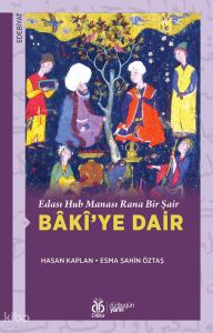 Edası Hub Manası Rana Bir Şair Bâkî’ye Dair