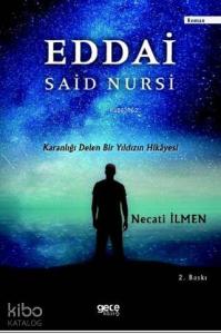 Eddai - Said Nursi; Karanlığı Delen Bir Yıldızın Hikayesi