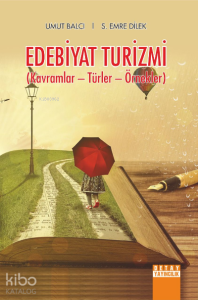 Edebiyat Turizmi;Kavramlar, Türler, Örnekler