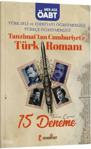 Edebiyat TV ÖABT MEB-AGS Türk Dili ve Edebiyatı-Türkçe Tanzimattan Cumhuriyete Türk Romanı 15 Deneme Çözümlü