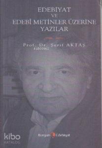 Edebiyat ve Edebi Metinler Üzerine Yazılar