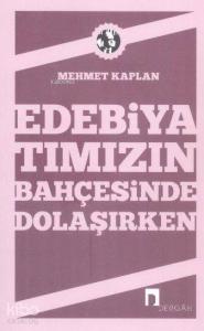 Edebiyatımızın Bahçesinde Dolaşırken