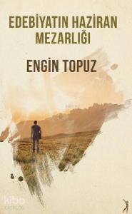 Edebiyatın Haziran Mezarlığı
