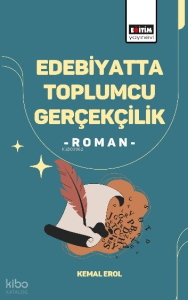 Edebiyatta Toplumcu Gerçekçilik;Roman