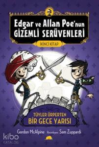 Edgar ve Allan Poe'nun Gizemli Serüvenleri - 2; Tüyler Ürperten Bir Gece Yarısı, 9+ Yaş