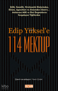 Edip Yüksel'e 114 Mektup