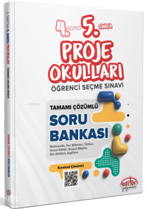 Editör Yayınevi 4. Sınıftan 5. Sınıfa Proje Okulları Öğrenci Seçme Sınavı Tamamı Çözümlü Soru Bankası