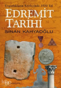 Edremit Tarihi;Uygarlıkların Körfezinde 3500 Yıl