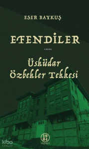 Efendiler - Üsküdar Özbekler Tekkesi