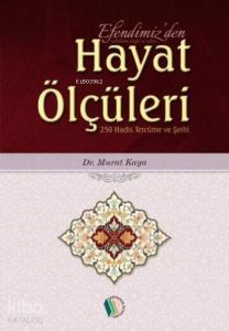 Efendimizden Hayat Ölçüleri; 250 Hadis Tercüme ve Şerhi