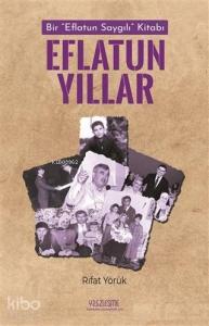 Eflatun Yıllar; Bir "Eflatun Saygılı" Kitabı