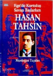 Ege'de Kurtuluş Savaşı Başlarken Hasan Tahsin