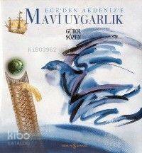 Ege'den Akdeniz'e Mavi Uygarlık