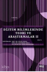 Eğitim Bilimlerinde Teori ve Araştırmalar 2 (Cilt 2)