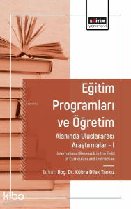 Eğitim Programları ve Öğretim Alanında Araştırmalar I ;International Research in the Field of Curriculum and Instruction