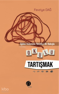 Eğitim Sistemine Yenilikçi Bir Bakışla Okulu Tartışmak