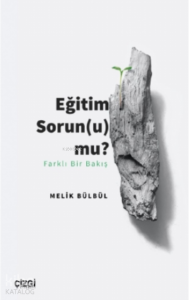 Eğitim Sorun (u) mu?;Farklı Bir Bakış