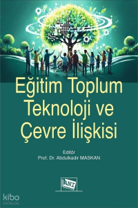 Eğitim Toplum Teknoloji ve Çevre İlişkisi