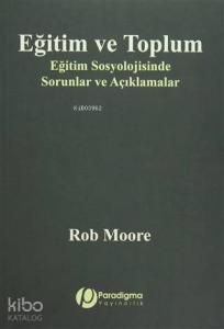 Eğitim ve Toplum; Eğitim Sosyolojisinde Sorunlar ve Açıklamalar