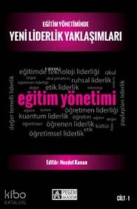 Eğitim Yönetiminde Yeni Liderlik Yaklaşımları-Cilt 1