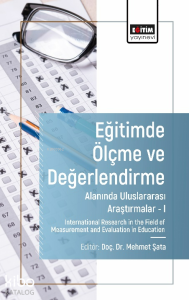 Eğitimde Ölçme ve Değerlendirme Alanında Uluslararası Araştırmalar I;International Research in The Field Of Measurement And Evalution in Education