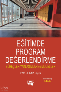 Eğitimde Program Değerlendirme Süreçler-Yaklaşımlar ve Modeller