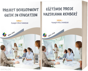 Eğitimde Proje Hazırlama Rehberi (Project Development Guıde In Educatıon)