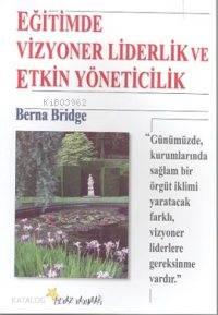 Eğitimde Vizyoner Liderlik ve Etkin Yöneticilik