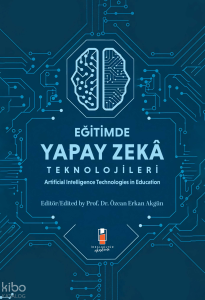 Eğitimde Yapay Zeka Teknolojileri - Artificial Technologies in Education