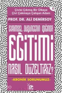 Eğitimi Nasıl Düzeltiriz? ;Evrimsel Düşünmenin Işığı Altında