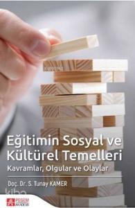 Eğitimin Sosyal ve Kültürel Temelleri; Kavramlar, Olgular ve Olaylar