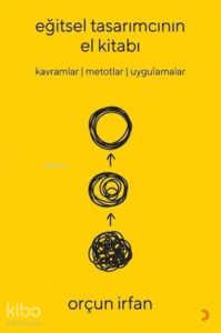 Eğitsel Tasarımcının El Kitabı ;Kavramlar Metotlar Uygulamalar