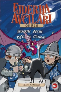 Ejderha Avcıları Okulu 13 Bugün Ayın 13'ü ve Cuma!