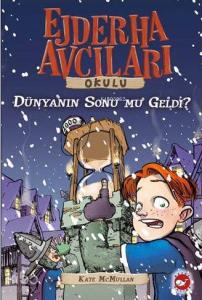 Ejderha Avcıları Okulu 8 - Dünyanın Sonu mu Geldi?