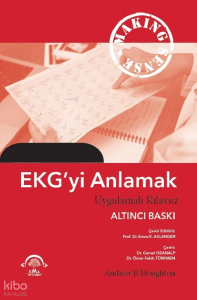 EKG'yi Anlamak (Uygulamalı Kılavuz)