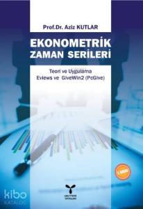 Ekonometrik Zaman Serileri; Teori ve Uygulama Eviews ve GiveWin2 (PcGive)