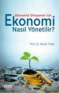 Ekonomi Nasıl Yönetilir ?; Ekonomist Olmayanlar İçin
