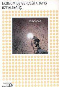 Ekonomide Gerçeği Arayış