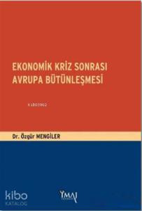 Ekonomik Kriz Sonrası Avrupa Bütünleşmesi