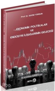 Ekonomik Politikalar ve Endüstri İlişkilerinin Geleceği