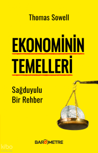Ekonominin Temelleri;Sağduyulu Bir Rehber