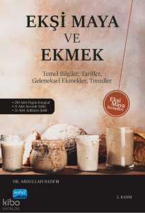 Ekşi Maya Ve Ekmek ;Temel Bilgiler, Tarifler, Geleneksel Ekmekler, Trendler