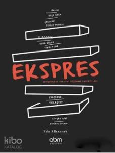 Ekspres; Yetişkinlere Yaratıcı Düşünme Egzersizleri