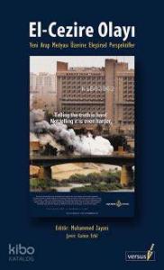 El - Cezire Olayı; Yeni Arap Medyasına Eleştirsel Persfektifler