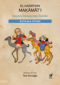 El-Hariri’nin Makamat’ı - Selçuklu Dünyasından Öyküler;Boyama Kitabı