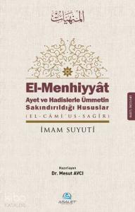 El - Menhiyyat Ayet ve Hadislerle Ümmetin Sakındırıldığı Hususlar; El-Menhiyyat Ayet ve Hadislerle Ümmetin Sakındırıldığı Hususlar